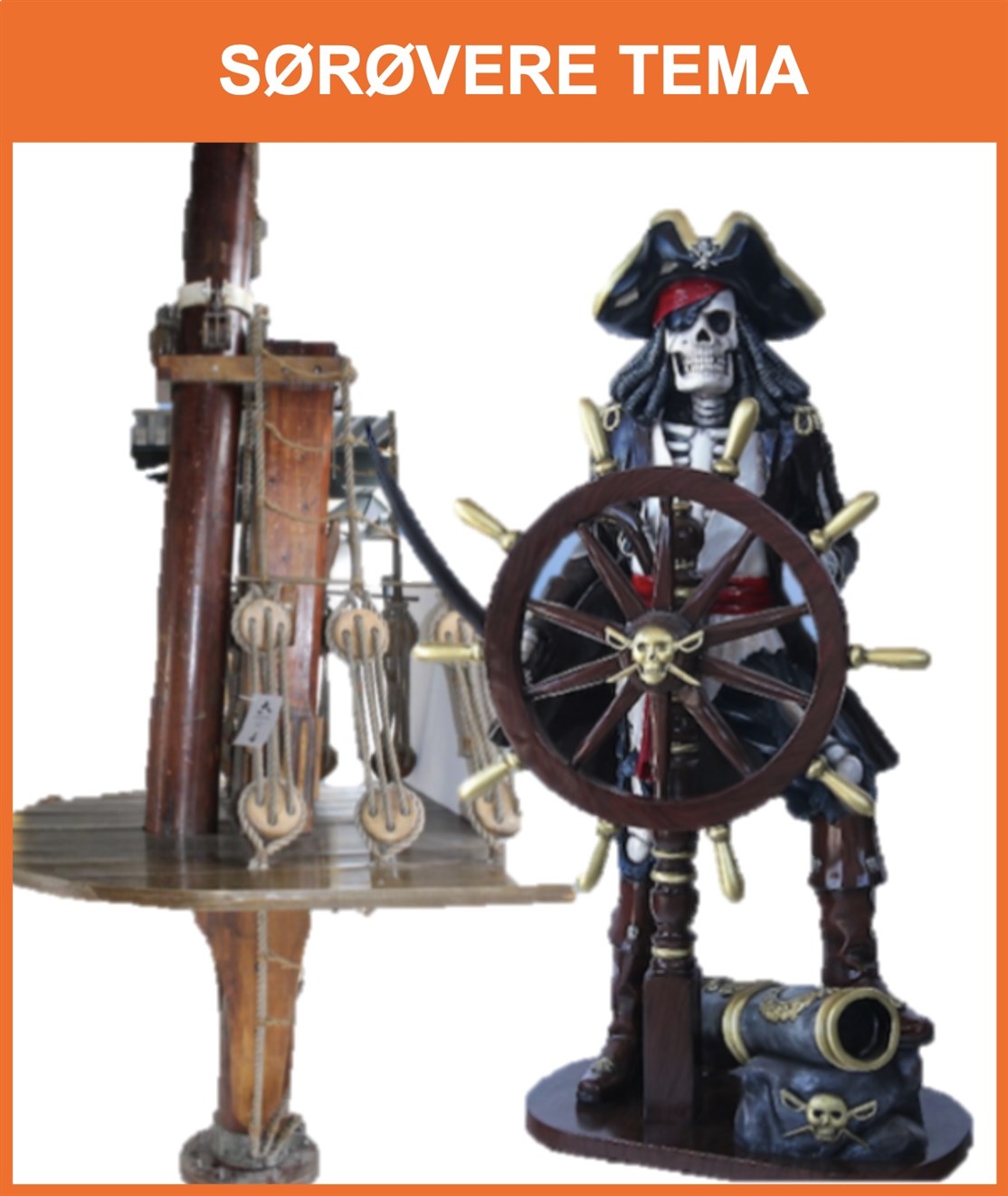 SØRØVER & PIRAT
Også her tilbyder vi alt til temaet, lige fra store kanoner til naturtro figurer, palmer, gamle båd master, sejl og andre seje sørøver ting, samt selvfølgelig skattejagt & skuespilere
*