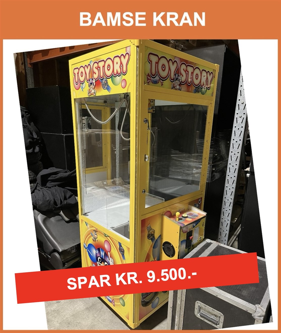 BRUGT
BAMSEKRAN
Super fin bamsekran m/ møntindkast som kan indstilles med gevinst efter ønske.
En god og nem ekstra forretning i flot stans og som er gennemgået og serviceret for nyligt
Outlet pris kr. 10.000.- + moms og fragt
*