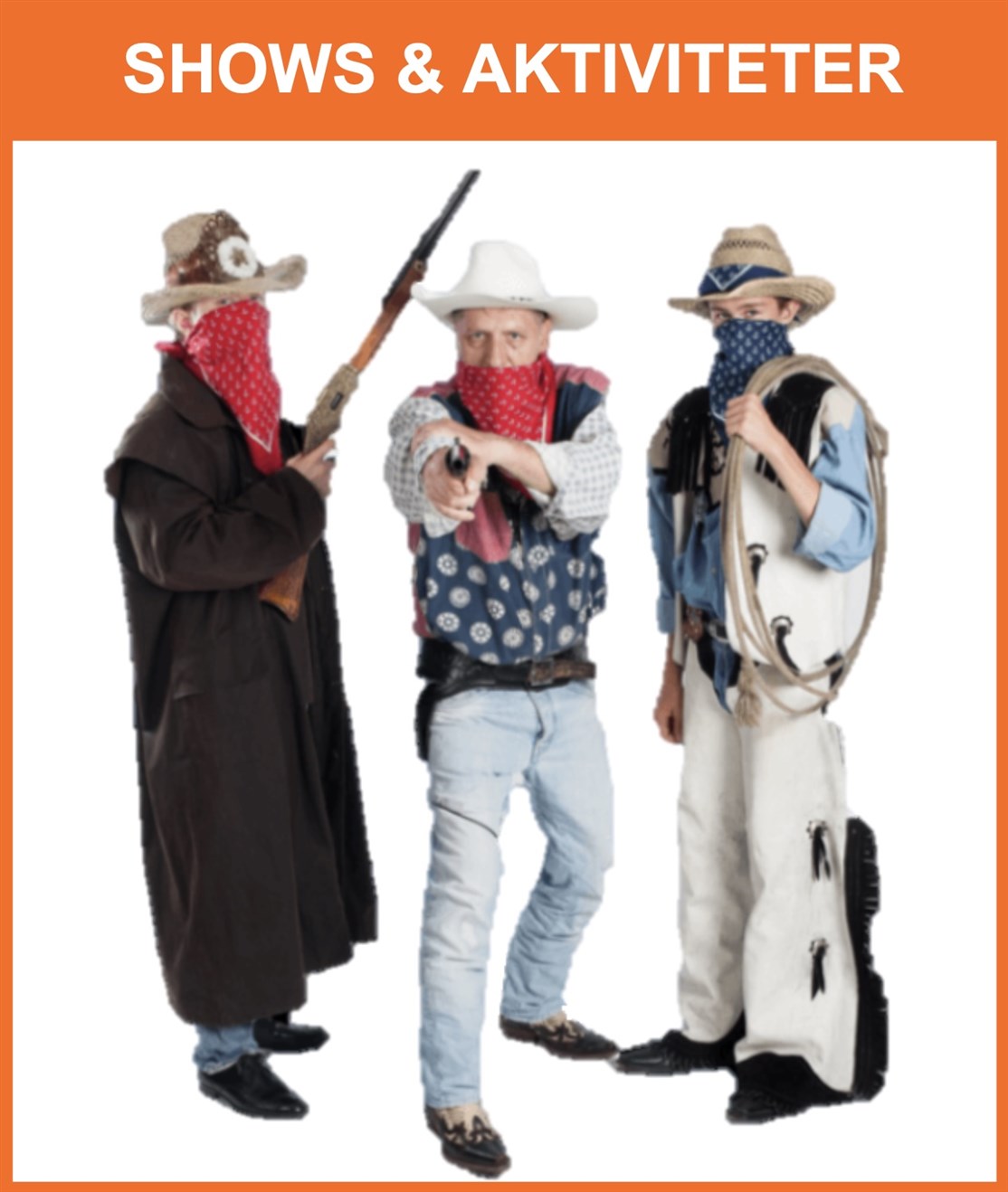 Book shows og aktiviteter til din cowboy fest, vælg mellem cowboys, gun fights, workshops m.m.
*