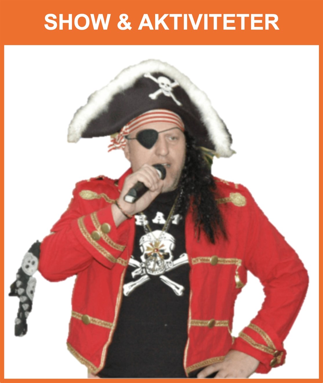 Vi tilbyder skatte-jagt, scene shows, sørøvers og pirat figurer til gader og stræder m.m.
*