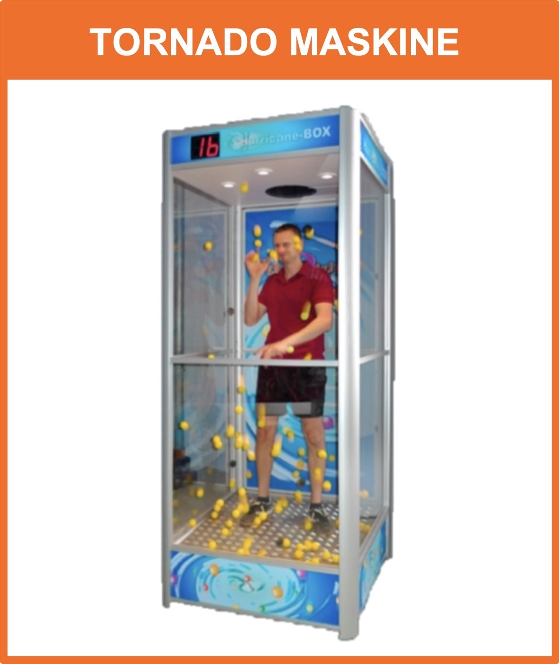 TORNADO BOX
Lej en populær aktivitet, hvor hver deltager får 30 sekunder til at fange de ”flyvende gevinster” i form af f.eks. pengesedler eller gavekort m.m. som blæses rundt af en kraftig ”tornado" inde i boksen
*